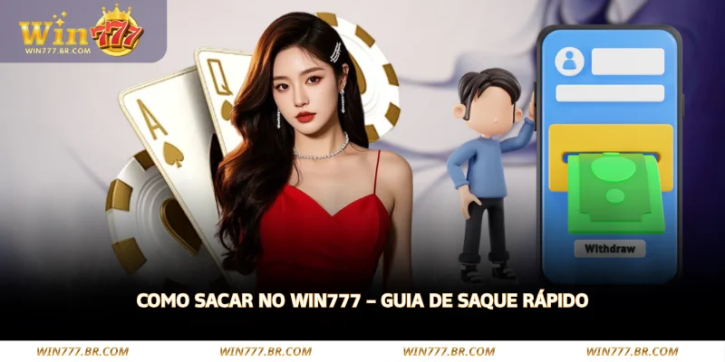 Como Sacar no WIN777 – Guia de Saque Rápido 1 como sacar no win777
