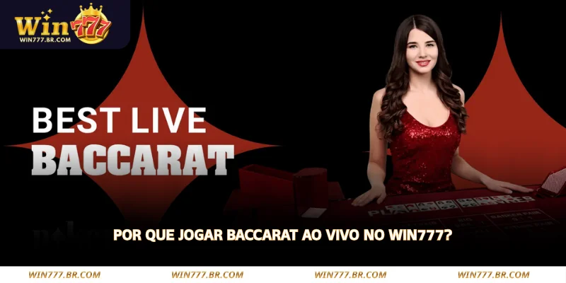 Baccarat ao Vivo no WIN777 – Como Funciona 3 interaja com o dealer e sinta o clima de um cassino real