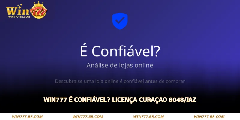 WIN777 É Confiável? Licença Curaçao 8048/JAZ 1 win777 é confiável