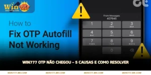 win777 otp não chegou